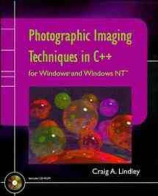 Photographic Imaging Techniques in C++ for Windows and Windows NT - Craig A. Lindley