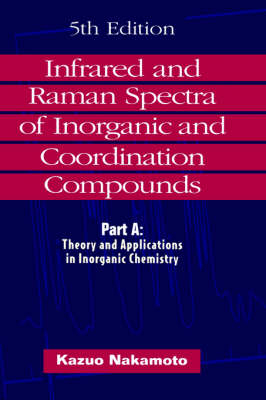 Infrared and Raman Spectra of Inorganic and Coordination Compounds - Kazuo Nakamoto