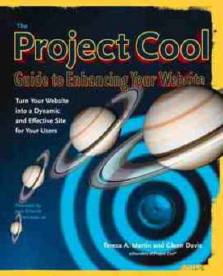 The Project Cool Guide to Enhancing Your Web Site - Glenn Davis, Teresa Martin