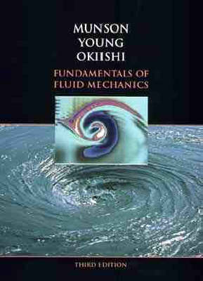 Fundamentals of Fluid Mechanics - Bruce R. Munson, Donald Young, Theodore Okiishi