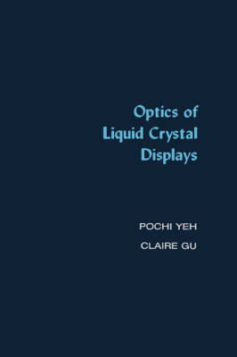 Optics of Liquid Crystal Displays - Pochi Yeh, Claire Gu