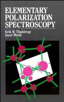 Elementary Polarization Spectroscopy - Erik W. Thulstrup, Josef Michl