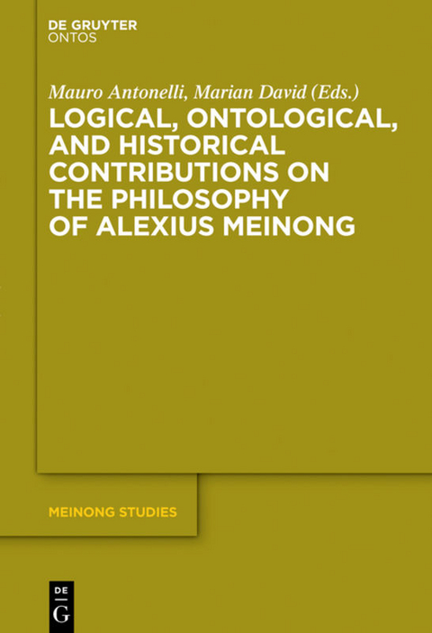 Logical, Ontological, and Historical Contributions on the Philosophy of Alexius Meinong - 