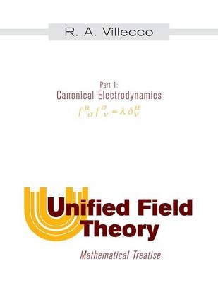 Unified Field Theory - R A Villecco