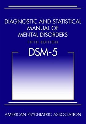 Diagnostic and Statistical Manual of Mental Disorders -  American Psychiatric Association