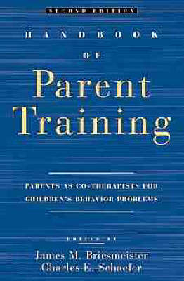 Handbook of Parent Training - Charles E. Schaefer, James M. Briesmeister