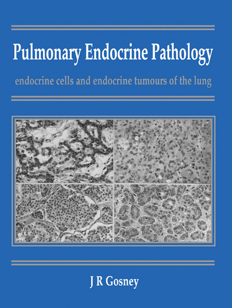 Pulmonary Endocrine Pathology -  John R. Gosney