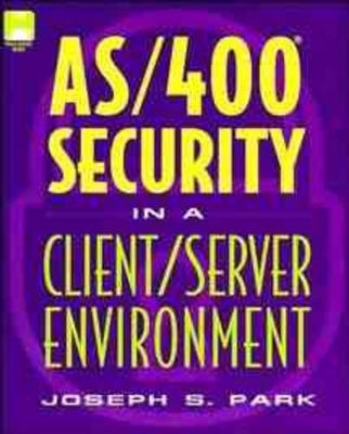 AS/400 Security in a Client/Server Environment - Joseph S. Park