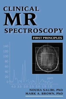 Clinical MR Spectroscopy - Nouha Salibi, Mark A. Brown