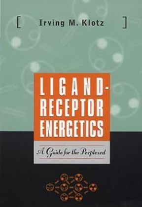 Ligand-Receptor Energetics - Irving M. Klotz