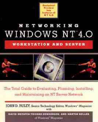 Networking Windows NT 4.0 - John D. Ruley, Martin Heller, John D. Methvin, Thomas Henderson