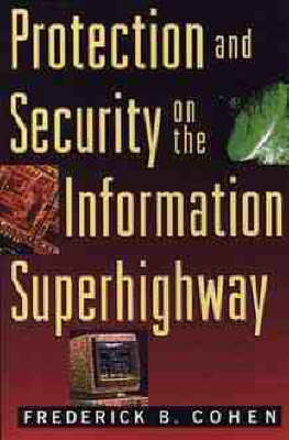 Protection and Security on the Information Superhighway - Frederick B. Cohen