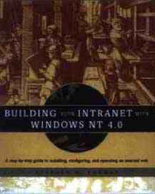 Building Your Intranet with Windows NT 4.0 - Stephen A. Thomas