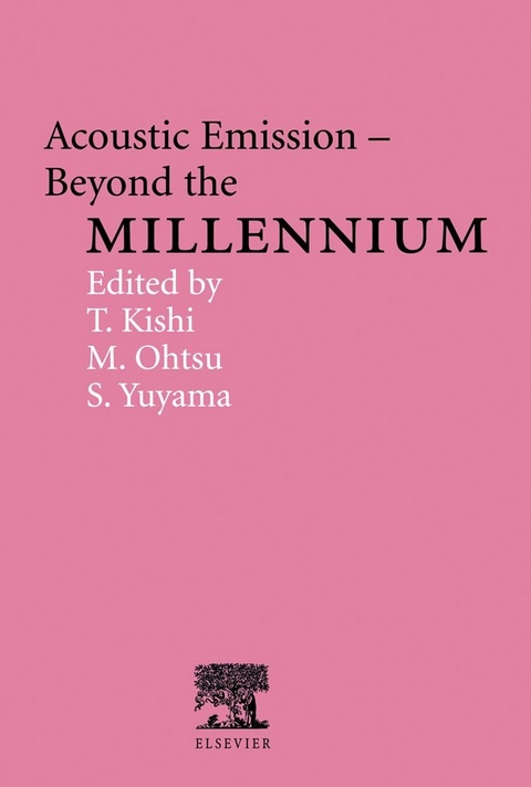 Acoustic Emission - Beyond the Millennium -  T. Kishi,  M. Ohtsu,  S. Yuyama