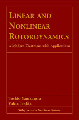 Linear and Nonlinear Rotordynamics - Toshio Yamamoto, Yukio Ishida