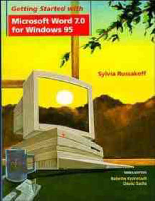 Getting Started with Microsoft Word 7.0 for Windows 95 - Sylvia Russakoff