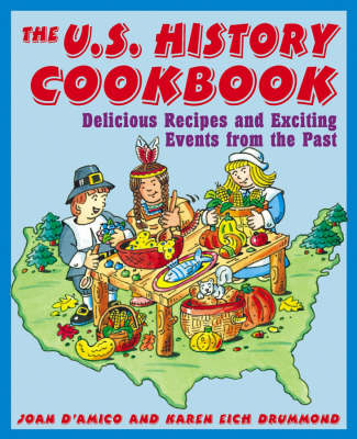 The U.S. History Cookbook - Karen E. D'Amico, Karen E. Drummond