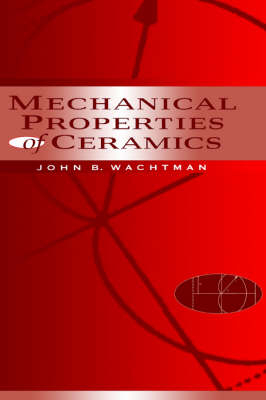 Mechanical Properties of Ceramics - John B. Wachtman