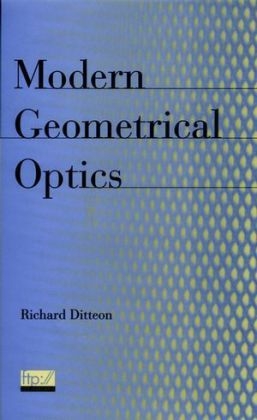 Modern Geometrical Optics - Richard Ditteon