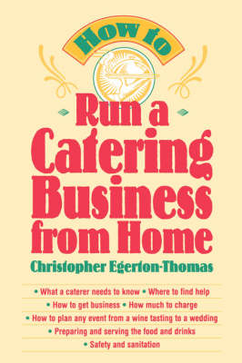 How to Run a Catering Business From Home - Christopher Egerton-Thomas