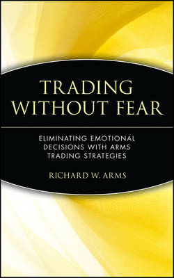 Trading Without Fear - Richard W. Arms