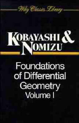 Foundations of Differential Geometry, Volume 1 - Shoshichi Kobayashi, Katsumi Nomizu