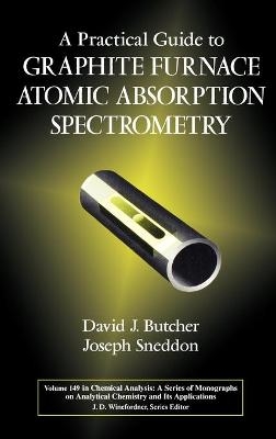 A Practical Guide to Graphite Furnace Atomic Absorption Spectrometry - David J. Butcher, Joseph Sneddon