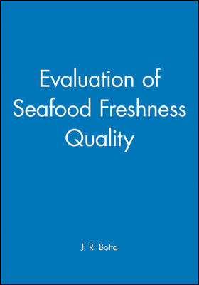 Evaluation of Seafood Freshness Quality - J. R. Botta