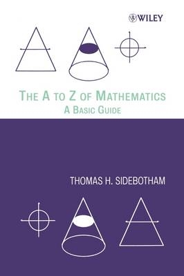 The A to Z of Mathematics - Thomas H. Sidebotham
