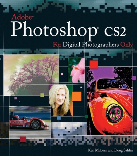 Photoshop CS2 for Digital Photographers Only - Ken Milburn, Doug Sahlin