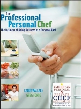 The Professional Personal Chef - Candy Wallace, Greg Forte