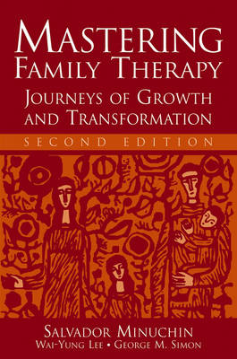 Mastering Family Therapy - Salvador Minuchin, Wai-Yung Lee, George M. Simon