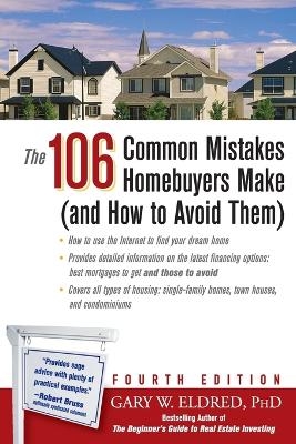 The 106 Common Mistakes Homebuyers Make (and How to Avoid Them) - Gary W. Eldred