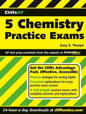 CliffsAP 5 Chemistry Practice Exams - Gary S. Thorpe