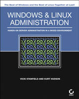 Windows and Linux Administration - Scott Fenstermacher, Kurt Hudson, Jeremy Moskowitz