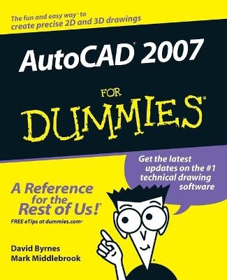 AutoCAD 2007 For Dummies - David Byrnes, Mark Middlebrook
