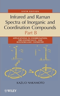 Infrared and Raman Spectra of Inorganic and Coordination Compounds, Part B - Kazuo Nakamoto