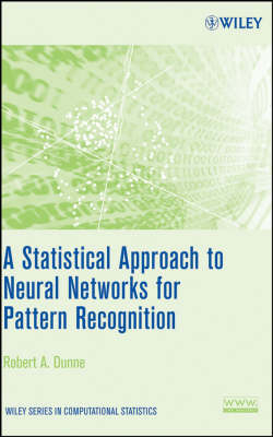 A Statistical Approach to Neural Networks for Pattern Recognition - Robert A. Dunne