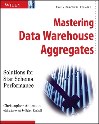 Mastering Data Warehouse Aggregates - Christopher Adamson