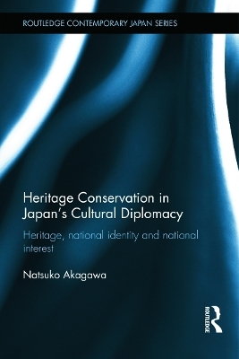 Heritage Conservation and Japan's Cultural Diplomacy - Natsuko Akagawa