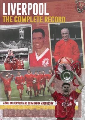 Liverpool: The Complete Record - Arnie Baldursson, Gudmundur Magnusson