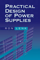 Practical Design of Power Supplies - Ron Lenk