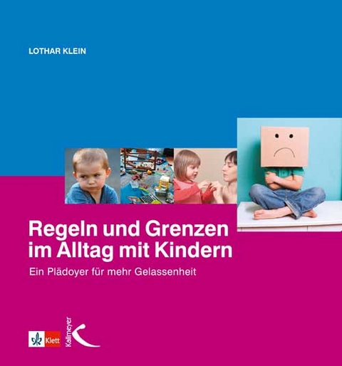 Regeln und Grenzen im Alltag mit Kindern - Lothar Klein