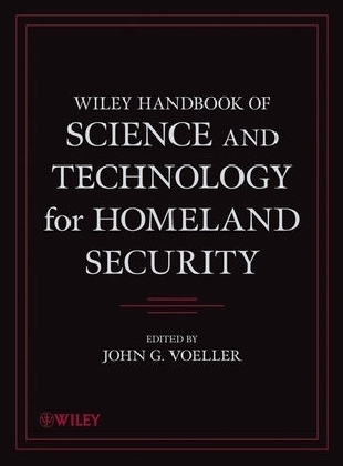 Wiley Handbook of Science and Technology for Homeland Security, 4 Volume Set - 