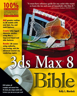 3ds Max 8 Bible - Kelly Murdock