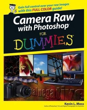 Camera Raw with Photoshop For Dummies - Kevin L. Moss