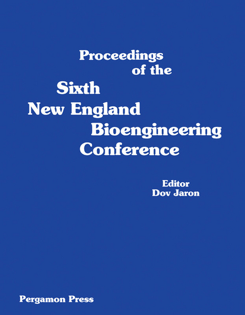 Proceedings of the Sixth New England Bioengineering Conference - 