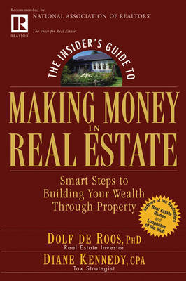 The Insider's Guide to Making Money in Real Estate - Dolf de Roos, Diane Kennedy