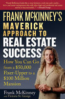 Frank McKinney's Maverick Approach to Real Estate Success - Frank E. McKinney