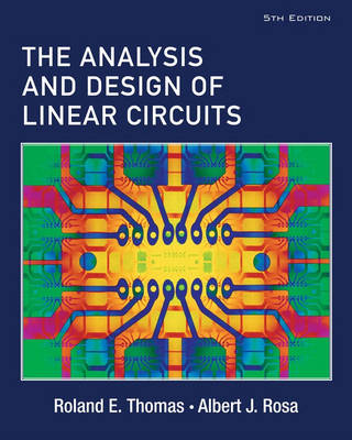 The Analysis and Design of Linear Circuits - Roland E. Thomas, Albert J. Rosa, Gregory J. Toussaint